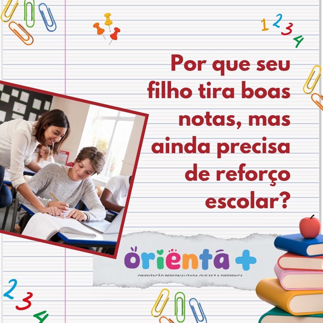 Por que seu filho tira boas notas, mas ainda precisa de reforço escolar?