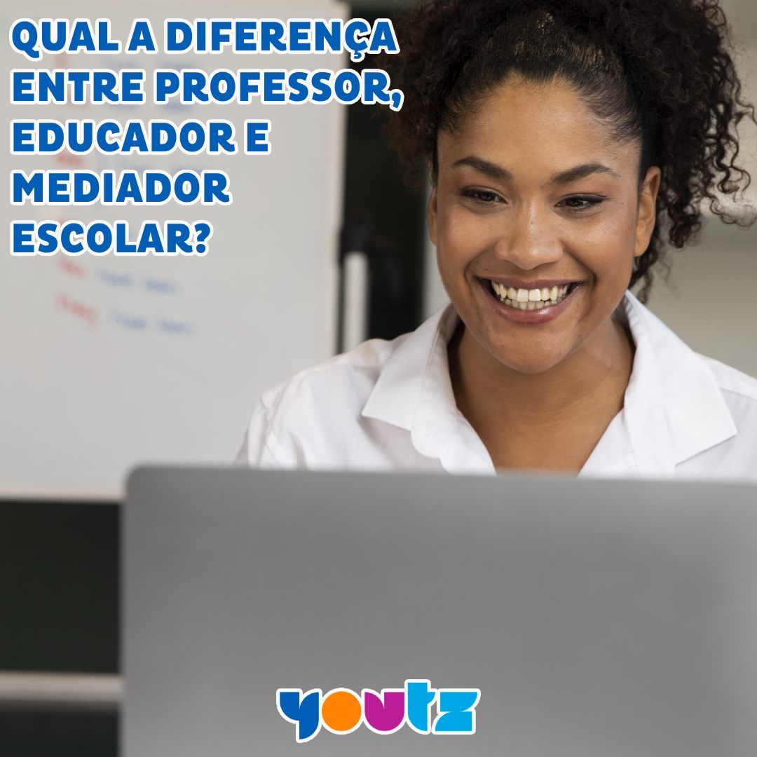 Qual a diferença entre professor, educador e mediador escolar?